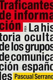 "Traficantes de información", libro de Pascual Serrano