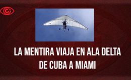 La mentira en ala delta de Cuba a Miami (+ video). Por José Manzaneda